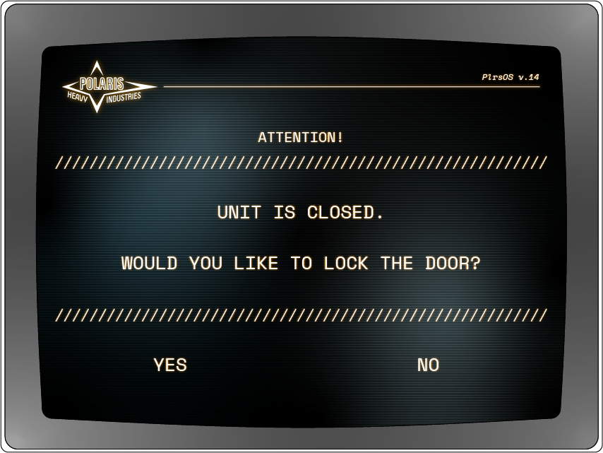 ATTENTION! UNIT IS CLOSED. WOULD YOU LIKE TO LOCK THE DOOR?